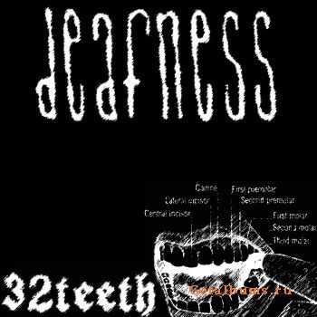 Deafness - 32 Teeth (2012)