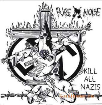 Pure Noise - Kill All Nazis (20??)