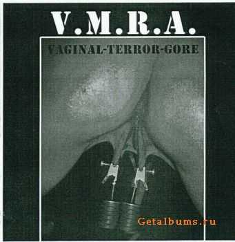 V.M.R.A. - Vaginal-Terror-Gore (2006)