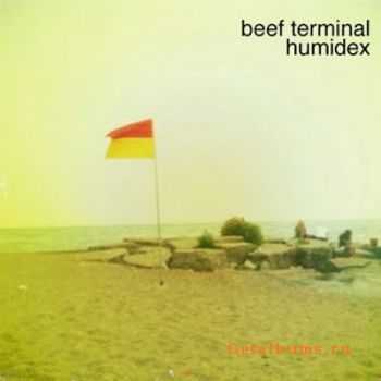 Beef Terminal - Humidex  (2011)