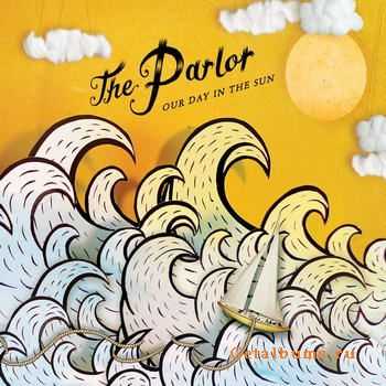 The Parlor - Our Day In The Sun (2012)