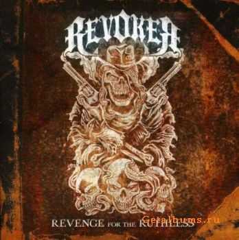 Revoker - Revenge For The Ruthless (2011)