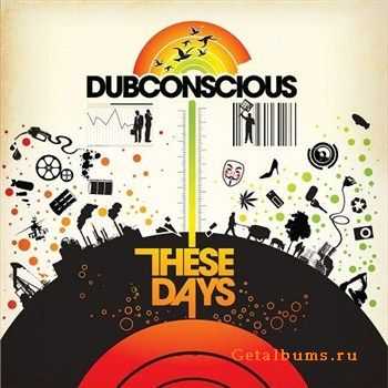 Dubconscious - These Days [EP] (2012)