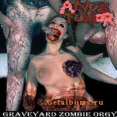 Anus Tumor - Graveyard Zombie Orgy (2001)