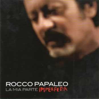 Rocco Papaleo - La Mia Parte Imperfetta (2012)