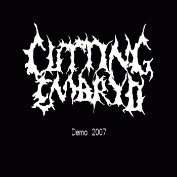 Cutting Embryo - Demo (2007)