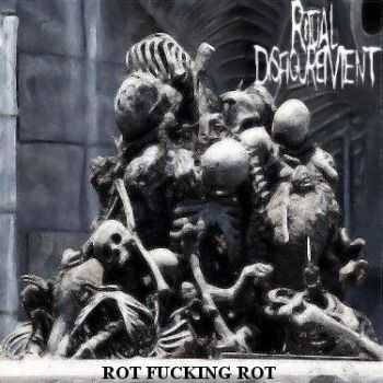 Ritual Disfigurement  - Rot Fucking Rot (2012)