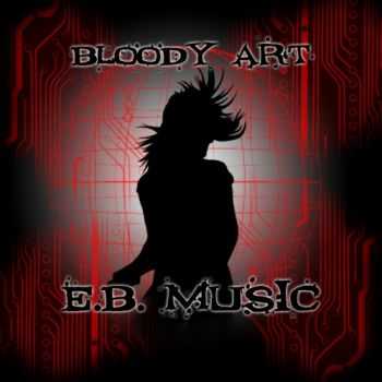 Bloody Art - E.B. Music (EP) (2012)