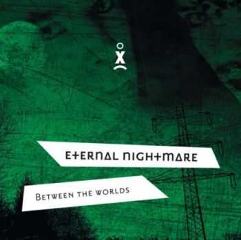 Eternal Nightmare - Between The Worlds (2007)