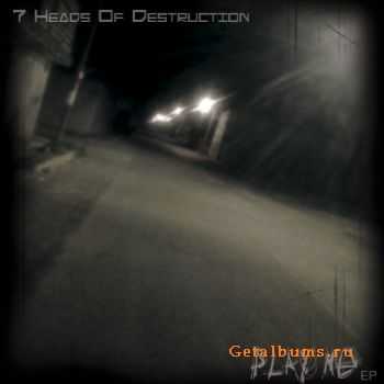 7 Heads Of Destruction - Play Me (EP) (2012)