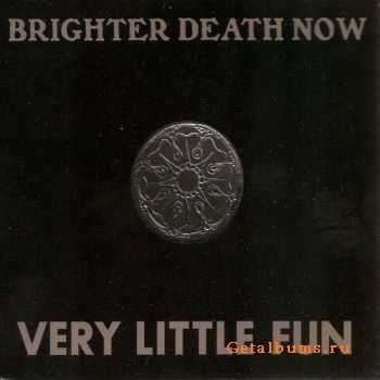 Brighter Death Now - Very Little Fun (3CD) (2011)