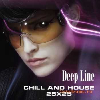 Deep Line. Chill And House 25x25 (2012)