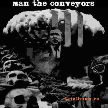 Man The Conveyors- st (2005)