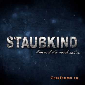 Staubkind - Kannst Du Mich Seh'n (CDM) (2012)