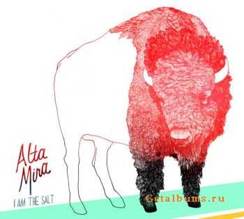 Alta Mira - I Am The Salt (2012)