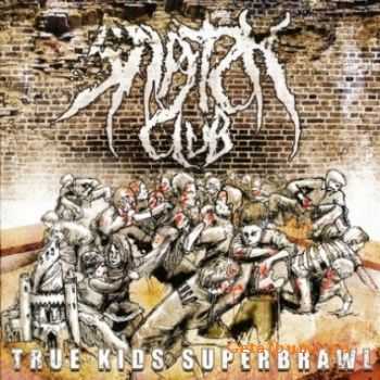 Snatch Club - True Kids Superbrawl (2008) Lossless