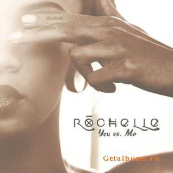 Rochelle  You vs. Me (2012)
