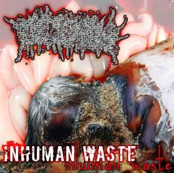 Smegmacyst - Inhuman Waste (2012)