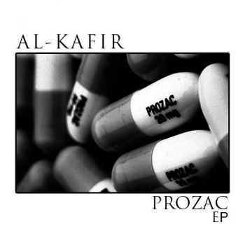 Al-Kafir - Prozac [EP] (2012)