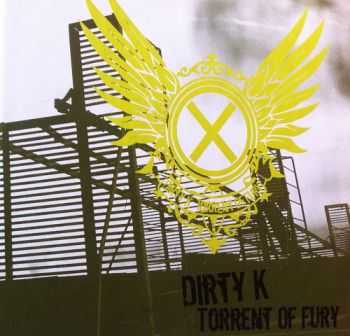 Dirty K - Torrent Of Fury (2012)