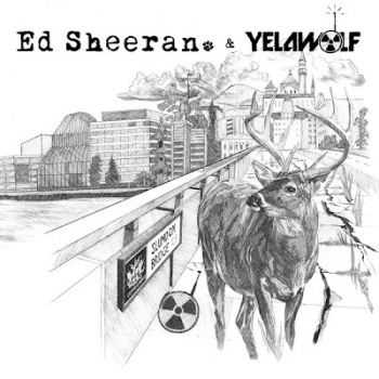 Ed Sheeran & Yelawolf - The Slumdon Bridge EP