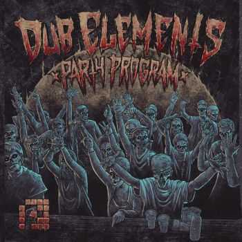 Dub Elements - The Dub Elements Party Program (2012)