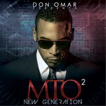 Don Omar - Don Omar Presents Mto2: New Generation (2012)