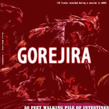 Gorejira - 50 Feet Walking Pile Of Intestines (2010)