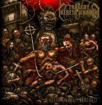 Tragedy Kereta Jenazah - Exterminate Hatred (2011)