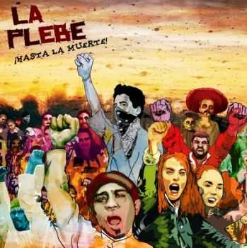 La Plebe - &#161;Hasta La Muerte! (2007)