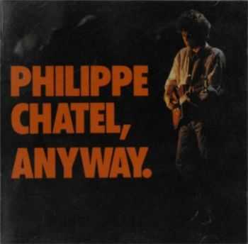 Philippe Chatel - Anyway (1990)