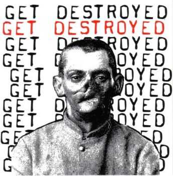 Get Destroyed - Get Destroyed (2007)