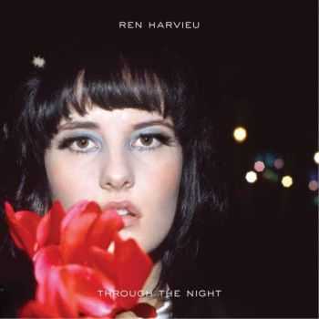 Ren Harvieu - Through The Night (2012)