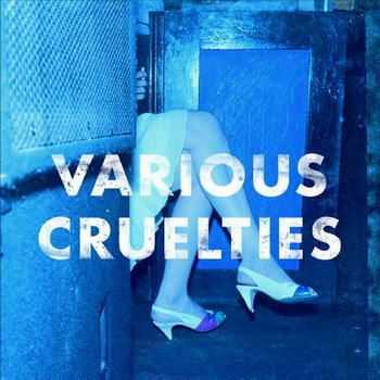 Various Cruelties - Various Cruelties (2012)