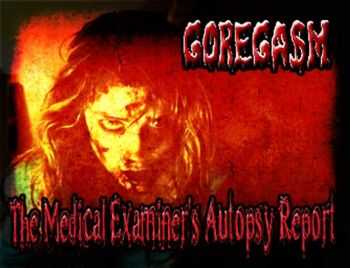 Goregasm - The Medical Examiner's Autopsy Report (EP) (2010)