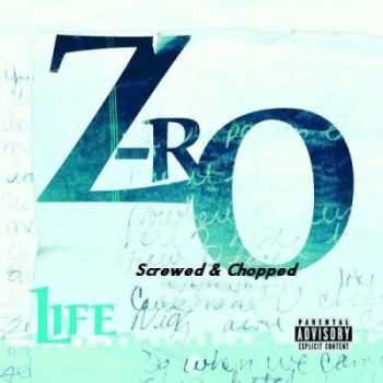 Z-Ro - Life (Screwed & Chopped) (2012)