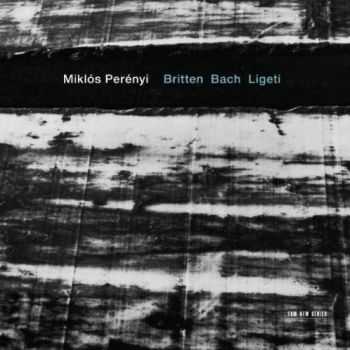 Miklo&#769;s Pere&#769;nyi -  Britten, Bach, Ligeti (2012)