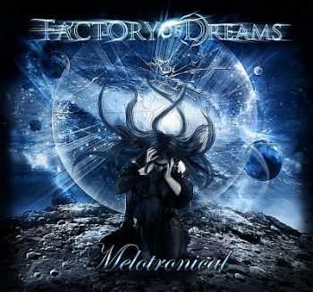 Factory Of Dreams - Melotronical 2011 [LOSSLESS]