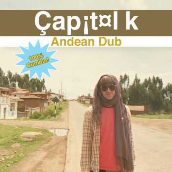 Capitol K - Andean Dub (2012)