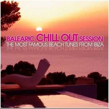 VA - Balearic Chill Out Session: The Most Famous Beach Tunes From Ibiza (2012)