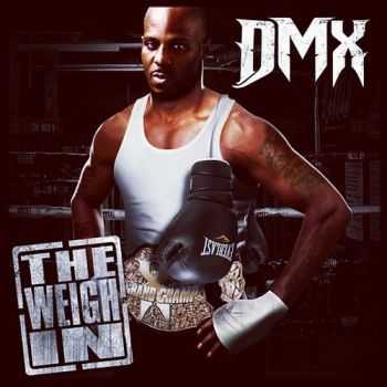 DMX - The Weigh In