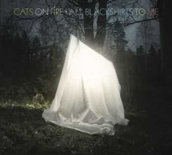 Cats On Fire - All Blackshirts To Me (2012)