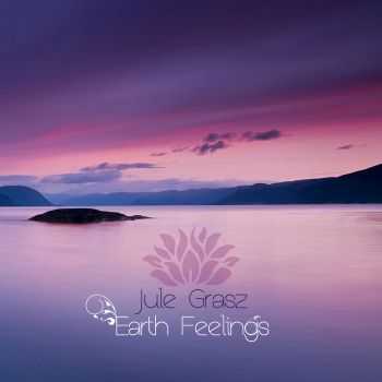 Jule Grasz - Earth Feelings (2012)