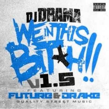 Future & Drake - We In This B*Tch (2012)