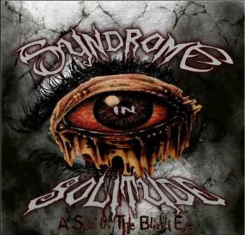 Syndrome In Solitude - A Spit In The Blind Eye (2012)