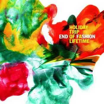 End Of Fashion - Holiday Trip Of A Lifetime (2012)