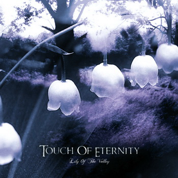 Touch Of Eternity - Lily Of The Valley [Single] (2012)