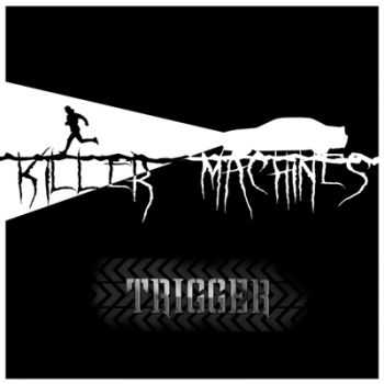 Trigger  - Killer Machines [EP]  (2012)