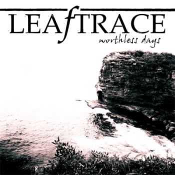 Leaftrace  - Worthless Days [EP] (2012)