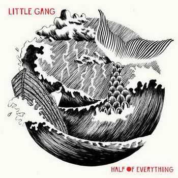 Little Gang - Half Of Everything (2012)